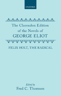 Felix Holt, the Radical - George Eliot