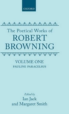 The Poetical Works of Robert Browning: Volume I. Pauline, Paracelsus - Robert Browning