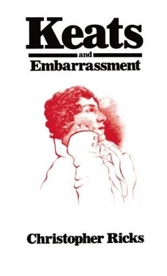 Keats and Embarrassment - Christopher Ricks