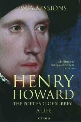 Henry Howard, the Poet Earl of Surrey - W. A. Sessions