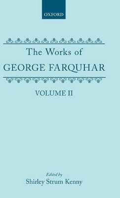 The Works of George Farquhar: Volume II - George Farquhar