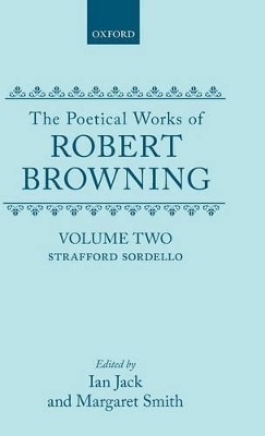 The Poetical Works of Robert Browning: Volume II. Strafford, Sordello - Robert Browning