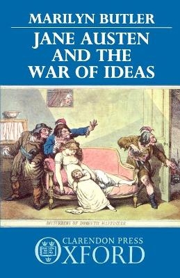 Jane Austen and the War of Ideas - Marilyn Butler