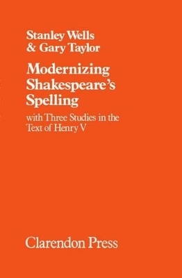 Modernizing Shakespeare's Spelling - Stanley Wells, Gary Taylor