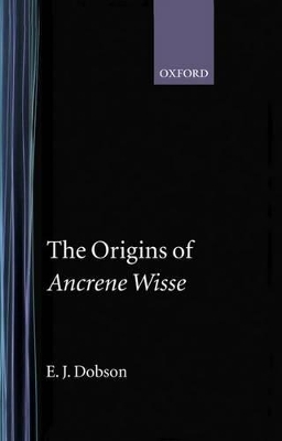 The Origins of 'Ancrene Wisse' - E. J. Dobson