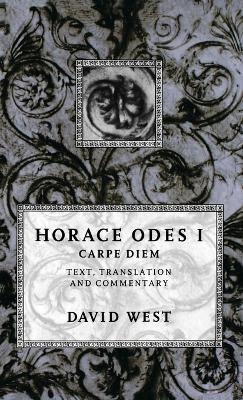 Horace: Odes I: Carpe Diem -  Horace