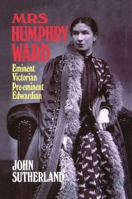 Mrs Humphry Ward - John Sutherland