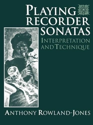 Playing Recorder Sonatas - Anthony Rowland-Jones