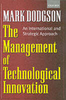 The Management of Technological Innovation - Mark Dodgson