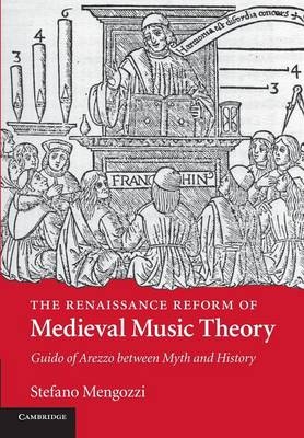 The Renaissance Reform of Medieval Music Theory - Stefano Mengozzi