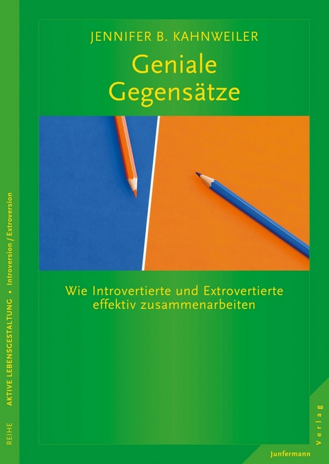 Geniale Gegensätze - Jennifer B. Kahnweiler