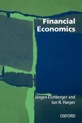 Financial Economics - Jürgen Eichberger, Ian R. Harper