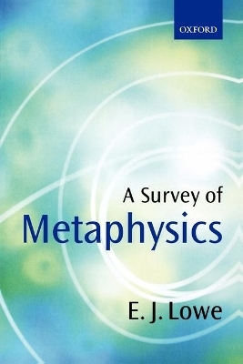 A Survey of Metaphysics - E. J. Lowe