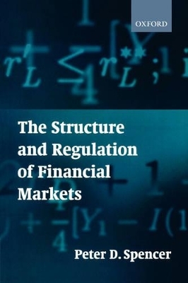 The Structure and Regulation of Financial Markets - Peter D. Spencer