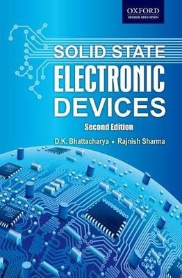 Solid State Electronic Devices - K. Bhattacharya, Rajnish Sharma