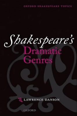 Shakespeare's Dramatic Genres - Lawrence Danson