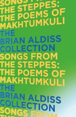 Songs from the Steppes: The Poems of Makhtumkuli - Brian Aldiss