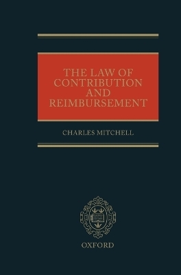 The Law of Contribution and Reimbursement - Charles Mitchell