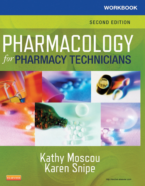 Workbook for Pharmacology for Pharmacy Technicians - E-Book -  Kathy Moscou,  Karen Snipe