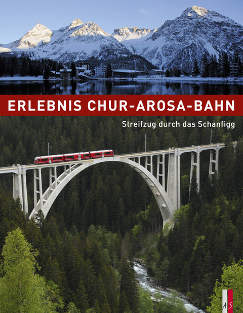 Erlebnis Chur-Arosa-Bahn - Ueli Haldimann, Georg Jäger, Tibert Keller