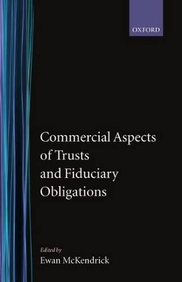 Commercial Aspects of Trusts and Fiduciary Obligations - Ewan McKendrick