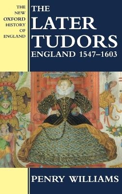 The Later Tudors - Penry Williams