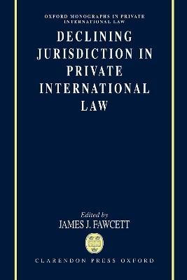 Declining Jurisdiction in Private International Law - 
