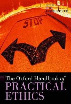 The Oxford Handbook of Practical Ethics - 