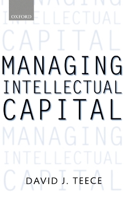 Managing Intellectual Capital - David J. Teece