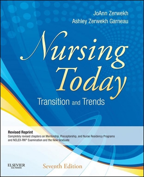 Nursing Today - Revised Reprint -  JoAnn Zerwekh,  Ashley Zerwekh Garneau