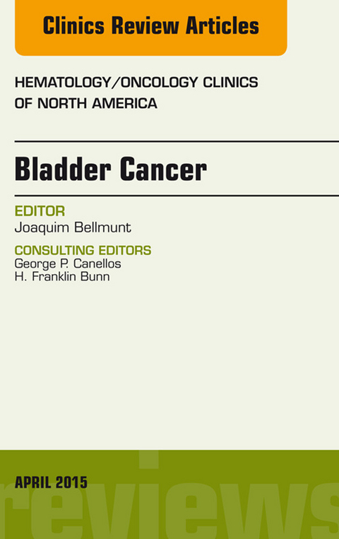 Bladder Cancer, An Issue of Hematology/Oncology Clinics of North America -  Joaquim Bellmunt
