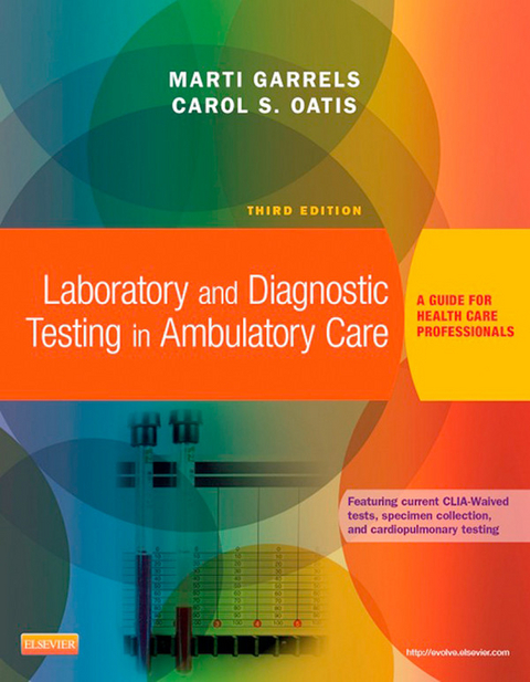 Laboratory and Diagnostic Testing in Ambulatory Care - E-Book -  Marti Garrels