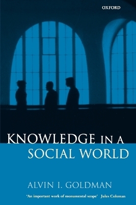 Knowledge in a Social World - Alvin I. Goldman