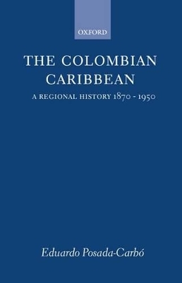 The Colombian Caribbean - Eduardo Posada-Carbó