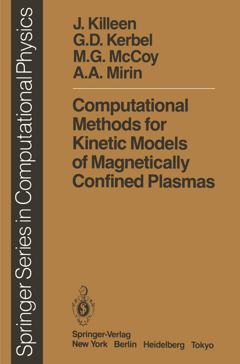 Computational Methods for Kinetic Models of Magnetically Confined Plasmas - J. Killeen, G.D. Kerbel, M.G. McCoy, A.A. Mirin