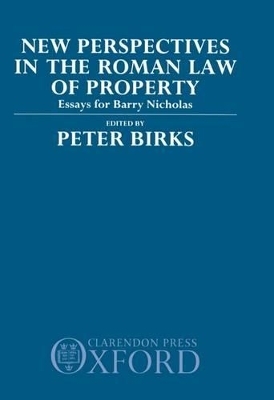 New Perspectives in the Roman Law of Property - 