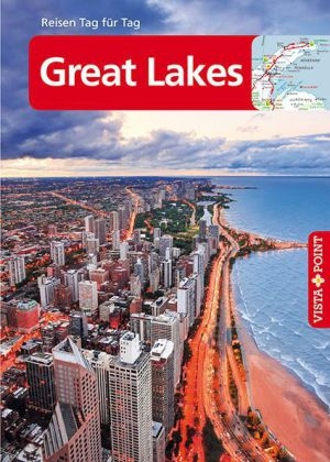 Great Lakes - VISTA POINT Reiseführer Reisen Tag für Tag - Peter Tautfest, Benjamin Jakobs, Heike Wagner
