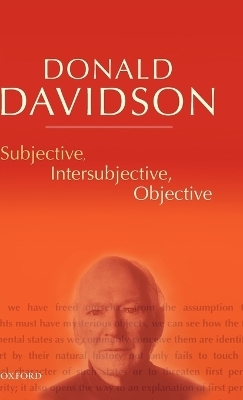 Subjective, Intersubjective, Objective - Donald Davidson