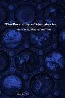 The Possibility of Metaphysics - E. J. Lowe