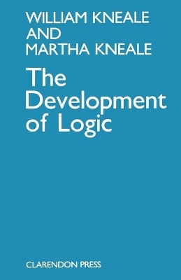 The Development of Logic - William and Martha Kneale