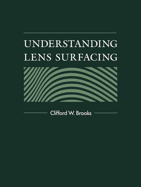 Understanding Lens Surfacing -  Clifford W. Brooks