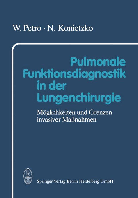 Pulmonale Funktionsdiagnostik in der Lungenchirurgie - W. Petro, N. Konietzko