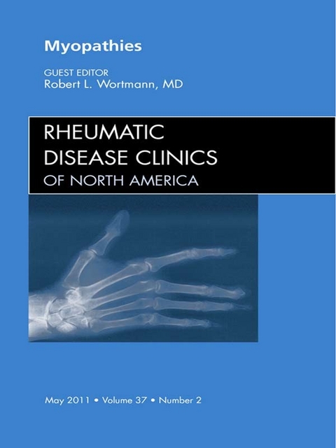 Myopathies, An Issue of Rheumatic Disease Clinics -  Robert L. Wortmann