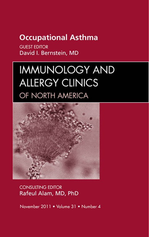 Occupational Asthma, An Issue of Immunology and Allergy Clinics -  David I. Bernstein