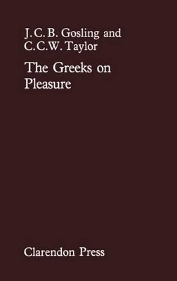 The Greeks On Pleasure - J. C. B. Gosling, C. C. W. Taylor