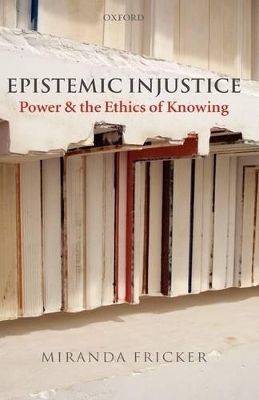 Epistemic Injustice - Miranda Fricker