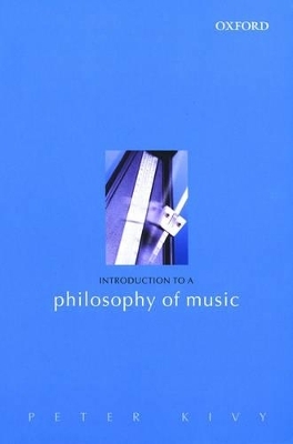 Introduction to a Philosophy of Music - Peter Kivy