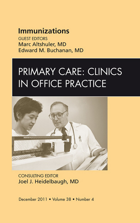 Immunizations, An Issue of Primary Care Clinics in Office Practice -  Marc Altshuler