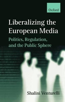 Liberalizing the European Media - Shalini Venturelli