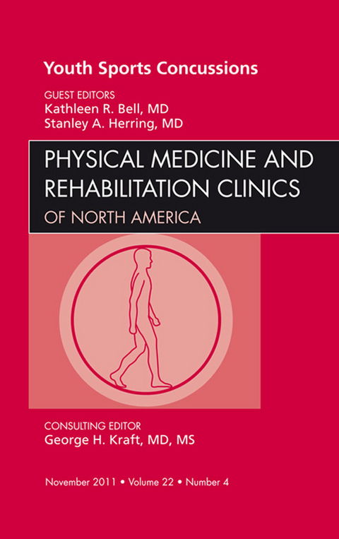Youth Sports Concussions, An Issue of Physical Medicine and Rehabilitation Clinics -  Kathleen R. Bell,  Stanley A. Herring